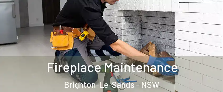 Fireplace Maintenance Brighton-Le-Sands - NSW