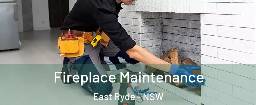 Fireplace Maintenance East Ryde - NSW
