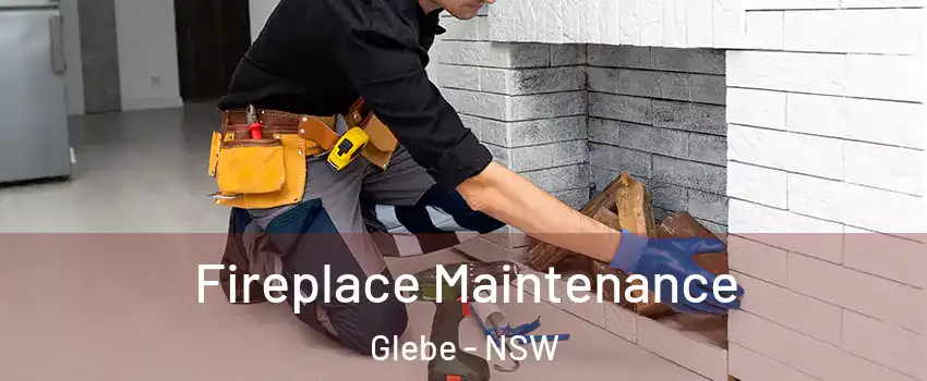 Fireplace Maintenance Glebe - NSW