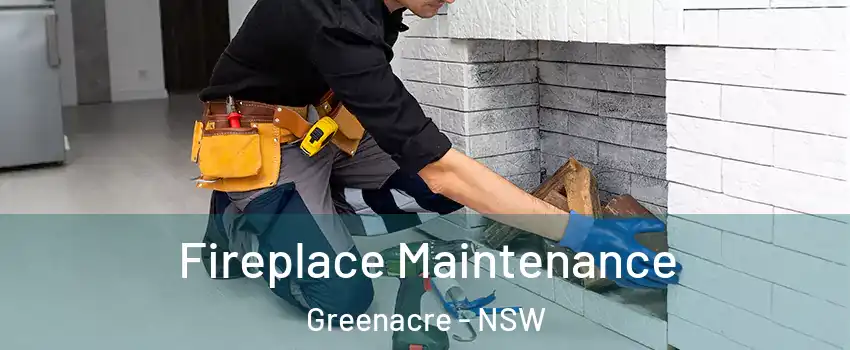 Fireplace Maintenance Greenacre - NSW