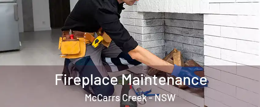 Fireplace Maintenance McCarrs Creek - NSW