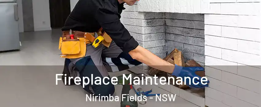 Fireplace Maintenance Nirimba Fields - NSW