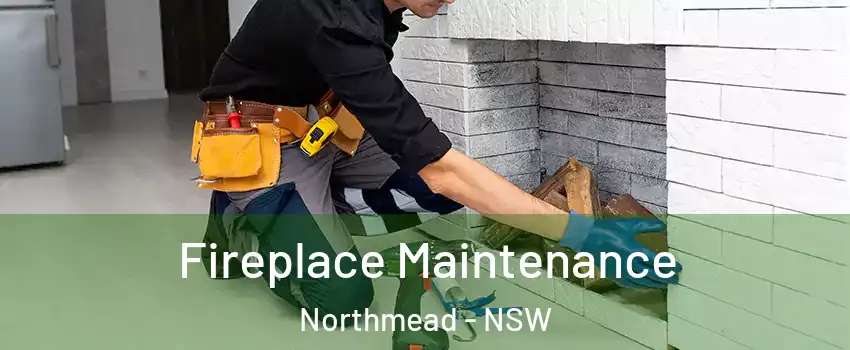 Fireplace Maintenance Northmead - NSW