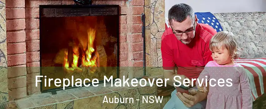 Fireplace Makeover Services Auburn - NSW