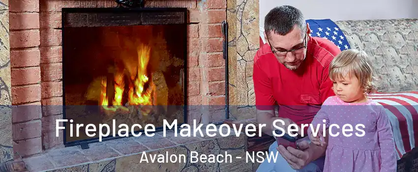 Fireplace Makeover Services Avalon Beach - NSW