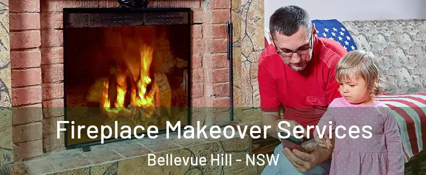 Fireplace Makeover Services Bellevue Hill - NSW