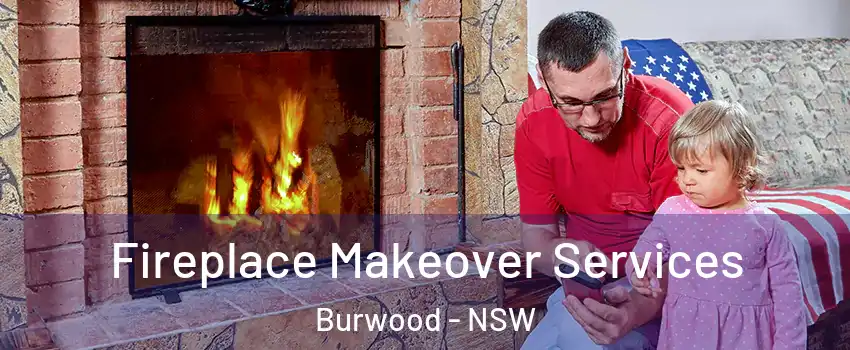 Fireplace Makeover Services Burwood - NSW