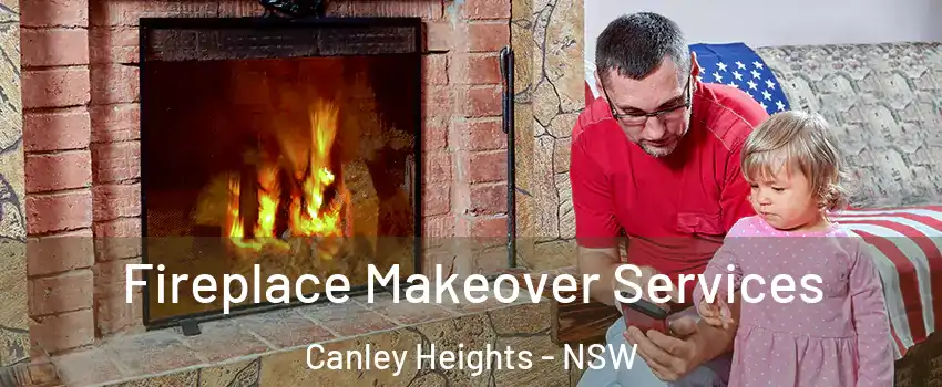 Fireplace Makeover Services Canley Heights - NSW