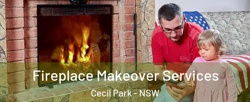 Fireplace Makeover Services Cecil Park - NSW
