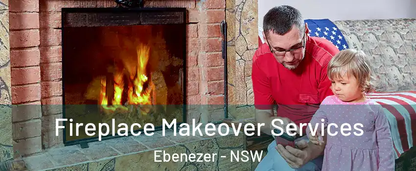 Fireplace Makeover Services Ebenezer - NSW