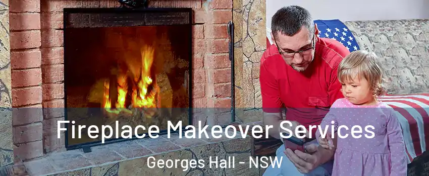 Fireplace Makeover Services Georges Hall - NSW