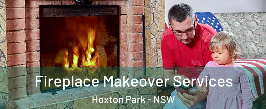 Fireplace Makeover Services Hoxton Park - NSW