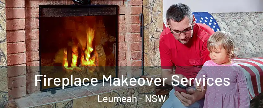 Fireplace Makeover Services Leumeah - NSW