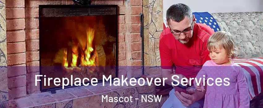 Fireplace Makeover Services Mascot - NSW