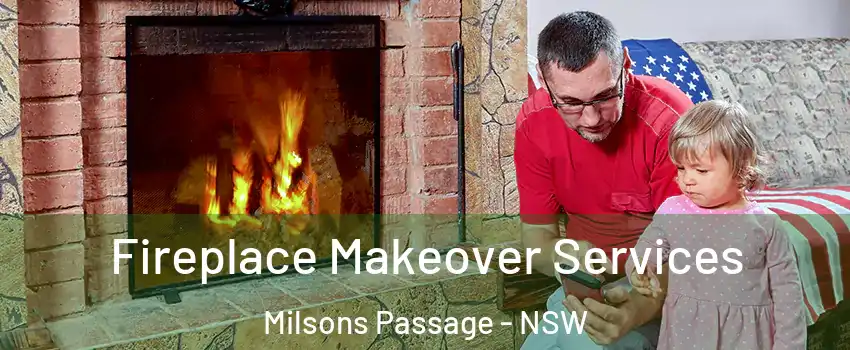 Fireplace Makeover Services Milsons Passage - NSW