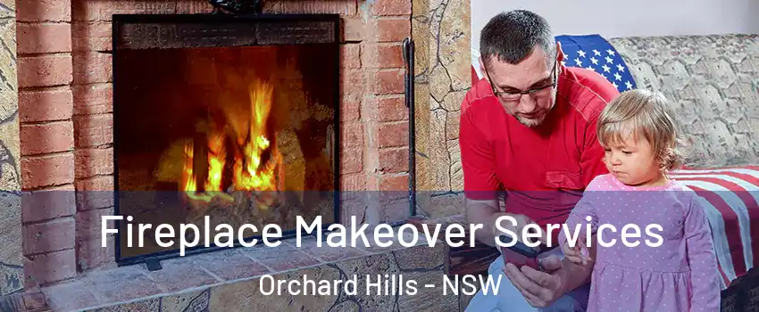 Fireplace Makeover Services Orchard Hills - NSW