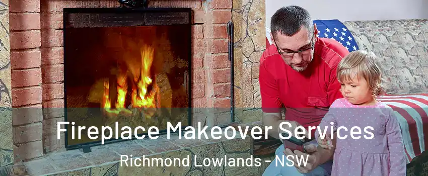 Fireplace Makeover Services Richmond Lowlands - NSW