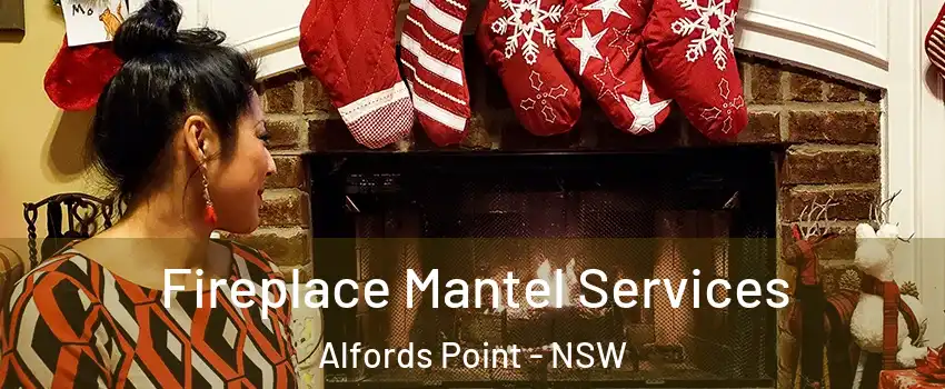 Fireplace Mantel Services Alfords Point - NSW