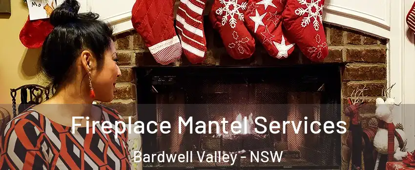 Fireplace Mantel Services Bardwell Valley - NSW