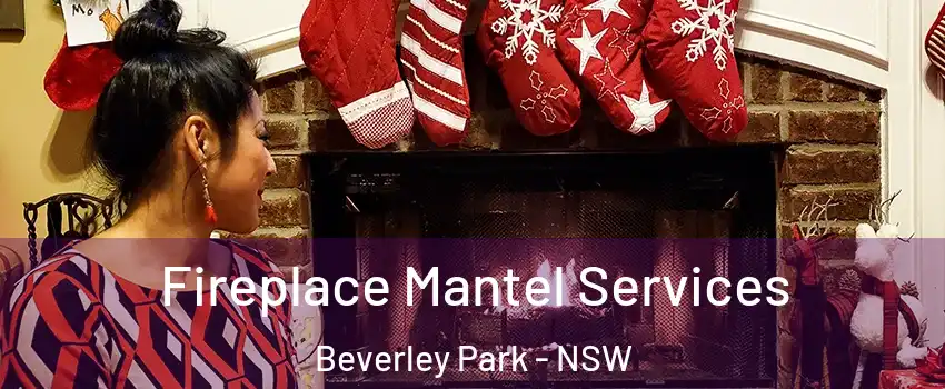 Fireplace Mantel Services Beverley Park - NSW