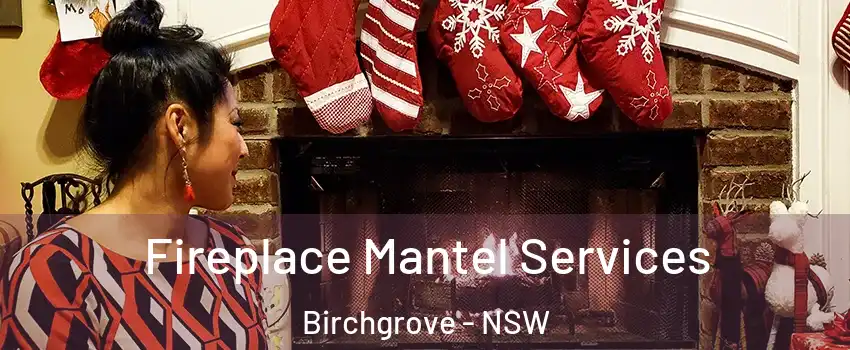 Fireplace Mantel Services Birchgrove - NSW