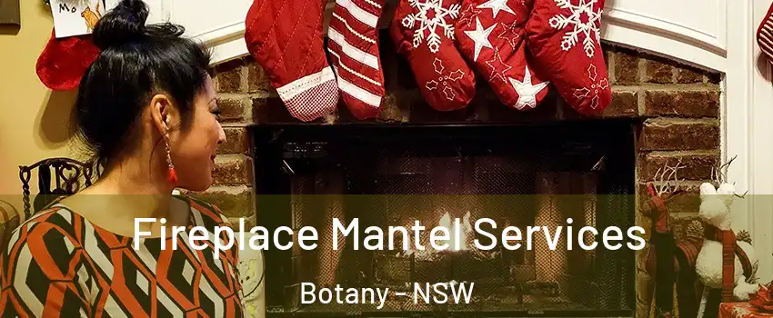 Fireplace Mantel Services Botany - NSW