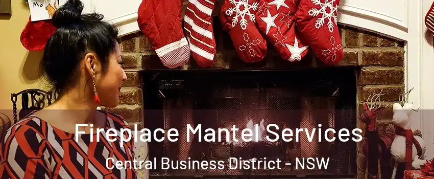 Fireplace Mantel Services Central Business District - NSW