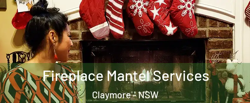 Fireplace Mantel Services Claymore - NSW