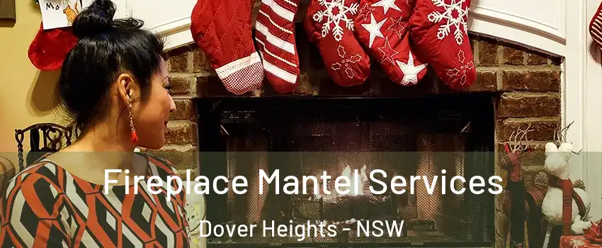 Fireplace Mantel Services Dover Heights - NSW