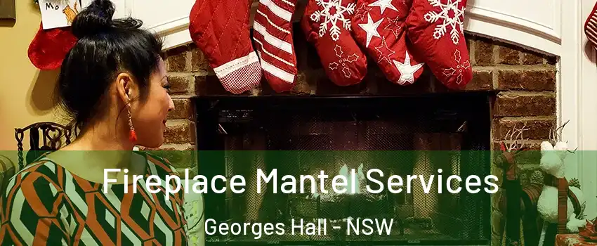Fireplace Mantel Services Georges Hall - NSW