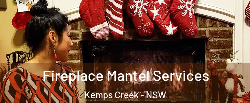 Fireplace Mantel Services Kemps Creek - NSW