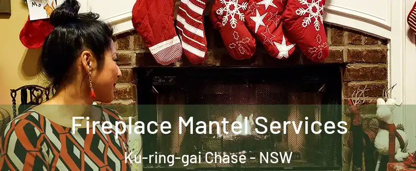 Fireplace Mantel Services Ku-ring-gai Chase - NSW