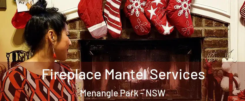 Fireplace Mantel Services Menangle Park - NSW