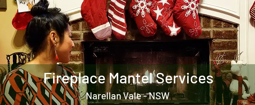 Fireplace Mantel Services Narellan Vale - NSW