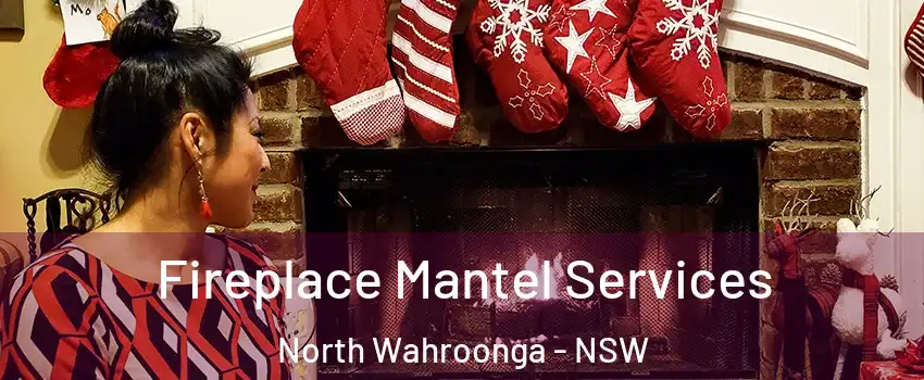Fireplace Mantel Services North Wahroonga - NSW