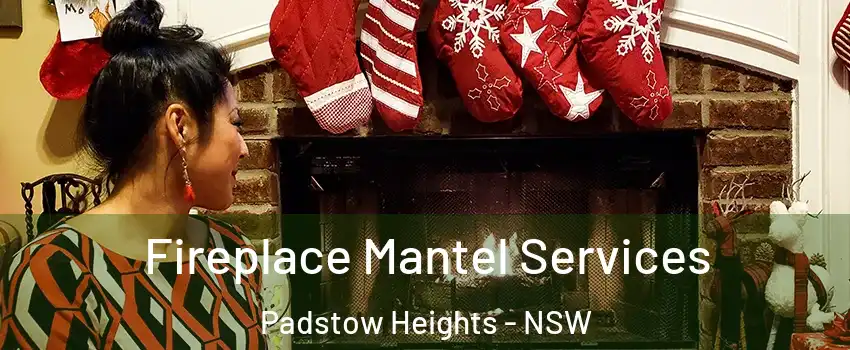 Fireplace Mantel Services Padstow Heights - NSW