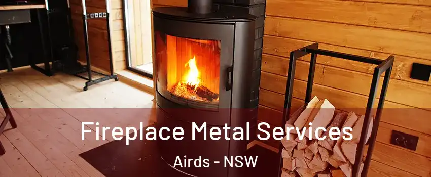 Fireplace Metal Services Airds - NSW