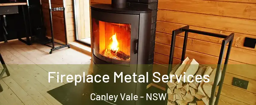 Fireplace Metal Services Canley Vale - NSW