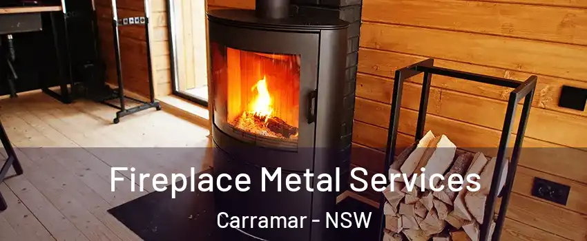 Fireplace Metal Services Carramar - NSW