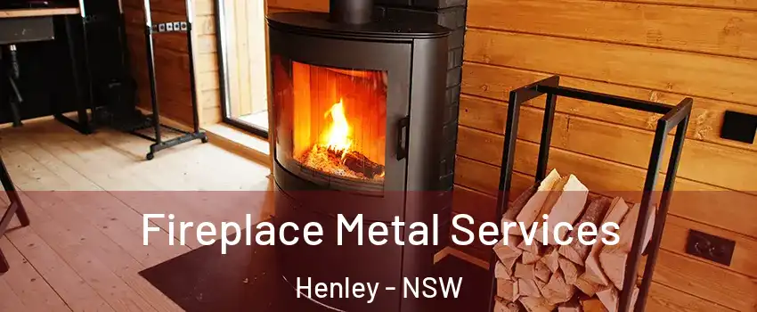 Fireplace Metal Services Henley - NSW