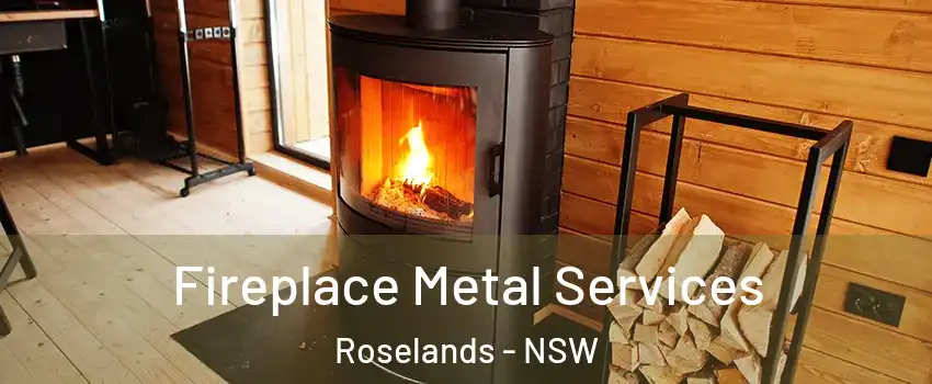 Fireplace Metal Services Roselands - NSW