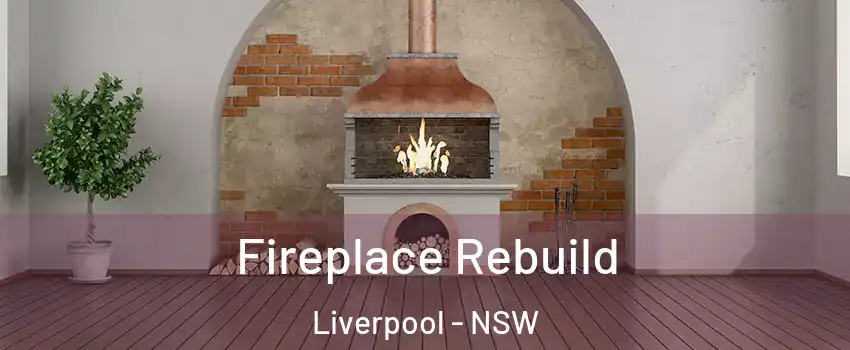 Fireplace Rebuild Liverpool - NSW