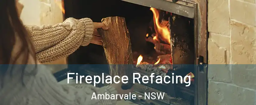 Fireplace Refacing Ambarvale - NSW