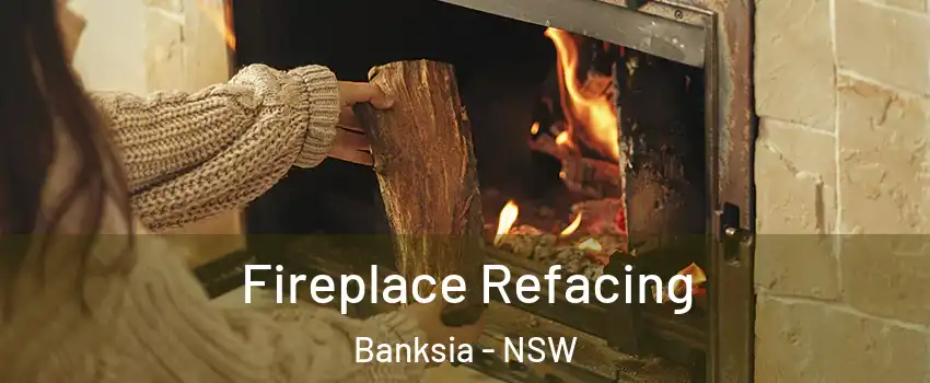 Fireplace Refacing Banksia - NSW
