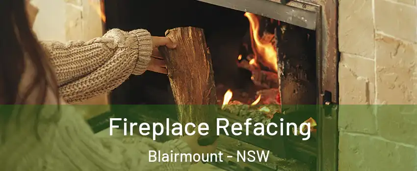 Fireplace Refacing Blairmount - NSW