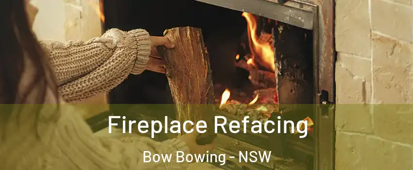 Fireplace Refacing Bow Bowing - NSW