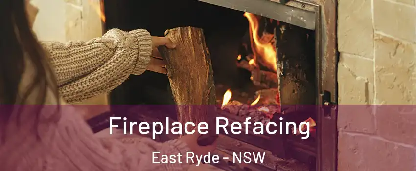 Fireplace Refacing East Ryde - NSW