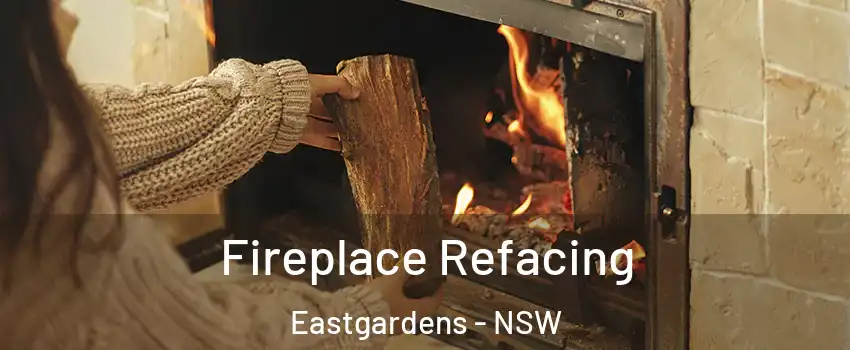 Fireplace Refacing Eastgardens - NSW