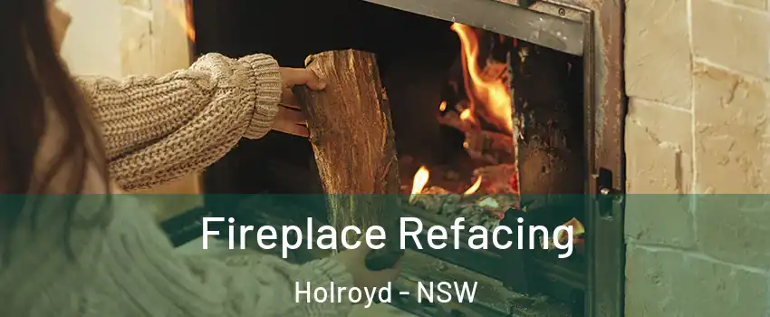 Fireplace Refacing Holroyd - NSW