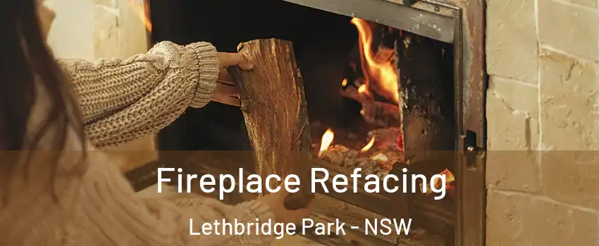 Fireplace Refacing Lethbridge Park - NSW